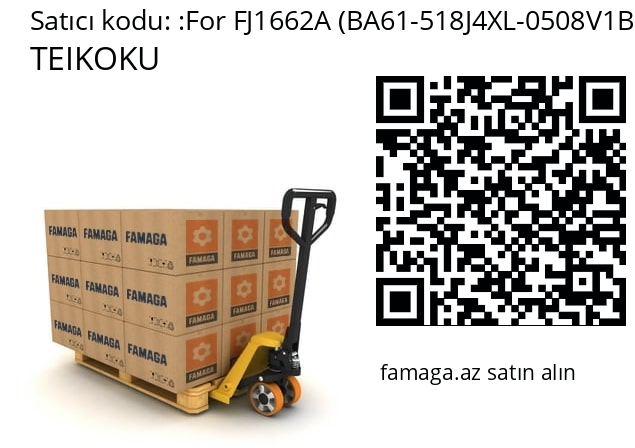   TEIKOKU For FJ1662A (BA61-518J4XL-0508V1B1V-F)